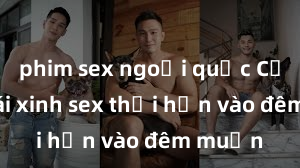 phim sex ngoại quốc Cặp đôi gái xinh sex thổi hồn vào đêm muộn