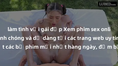 làm tình với gái đẹp Xem phim sex online miễn phí, nhanh chóng và dễ dàng tại các trang web uy tín. Cập nhật các bộ phim mới nhất hàng ngày, đảm bảo đầy đủ nhu cầu của bạn.