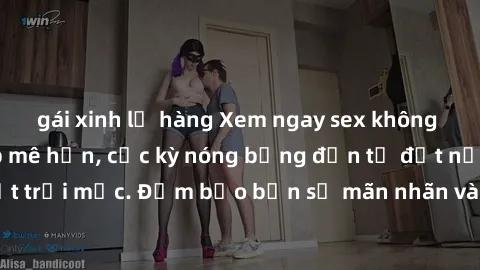 gái xinh lộ hàng Xem ngay sex không che Nhật Bản đẹp mê hồn, cực kỳ nóng bỏng đến từ đất nước mặt trời mọc. Đảm bảo bạn sẽ mãn nhãn và thỏa mãn khi thưởng thức.