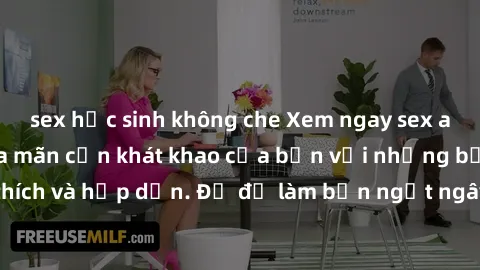 sex học sinh không che Xem ngay sex anime vietsub, thỏa mãn cơn khát khao của bạn với những bộ phim đầy kích thích và hấp dẫn. Đủ để làm bạn ngất ngây trong từng cảnh quay đầy nóng bỏng.