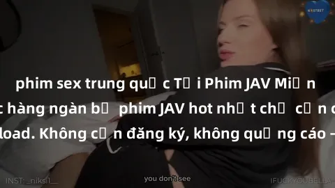 phim sex trung quốc Tải Phim JAV Miễn Phí - Thưởng thức hàng ngàn bộ phim JAV hot nhất chỉ cần click download. Không cần đăng ký, không quảng cáo - Dễ dàng tải về và xem online!
