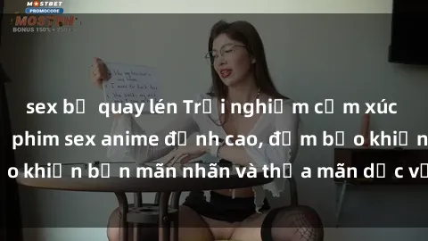 sex bị quay lén Trải nghiệm cảm xúc mới lạ với các bộ phim sex anime đỉnh cao, đảm bảo khiến bạn mãn nhãn và thỏa mãn dục vọng tột đỉnh.