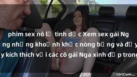 phim sex nô lệ tình dục Xem sex gái Nga vietsub: Tận hưởng những khoảnh khắc nóng bỏng và đầy kích thích với các cô gái Nga xinh đẹp trong bộ phim vietsub.