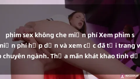 phim sex không che miễn phí Xem phim sex JAV vietsub HD miễn phí hấp dẫn và xem cực đã tại trang web chuyên ngành. Thỏa mãn khát khao tình dục của bạn ngay hôm nay!