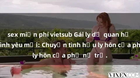 sex miễn phí vietsub Gái ly dị quan hệ tìm kiếm tình yêu mới: Chuyện tình hậu ly hôn của phụ nữ trẻ.