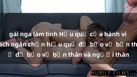 gái nga làm tình Hậu quả của hành vi bạo dâm sex và cách ngăn chặn hiệu quả để bảo vệ bản thân và người thân